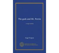 The gods and Mr. Perrin: a tragi-comedy
