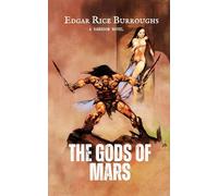 THE GODS OF MARS: #2 in the Barsoom Series: An Original and Unabridged Edition
