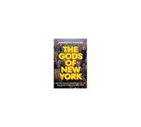 The Gods of New York – Egotists, Idealists, Opportunists, and the Birth of the Modern City; 1986-1990