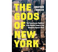 The Gods of New York: The Tumultuous Eighties, from Donald Trump to the Tompkins Square Riots