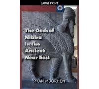 The Gods of Nibiru in the Ancient Near East