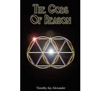 The Gods of Reason: An Authentic Theology for Modern Hellenismos