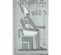 The Gods Of The Egyptians E. A. Wallis Budge (Auteur)