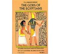The Gods of the Egyptians E. A. Wallis Budge (Auteur)