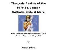 The Gods Psalms Of The 1970 St. Joseph Catholic Bible & More