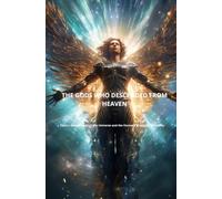 THE GODS WHO DESCENDED FROM HEAVEN: Tesla's Master Code of the Universe and the Forensic Blueprint of Reality