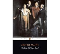 The Gods Will Have Blood: (Les Dieux Ont Soif)