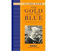 The Gold and the Blue Clark Kerr (Auteur)