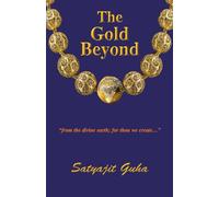 THE GOLD BEYOND: From Origin to Destiny of Gold