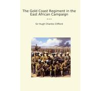The Gold Coast Regiment in the East African Campaign