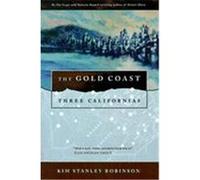 The Gold Coast, Three Californias Kim Stanley Robinson (Auteur)