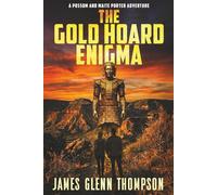 The Gold Hoard Enigma: A Possum and Maite Porter Adventure