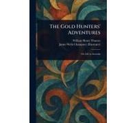 The Gold Hunters' Adventures