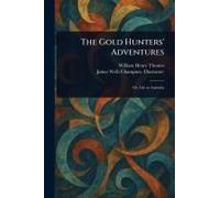 The Gold Hunters' Adventures