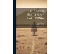The Gold Hunters Of California