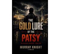 The Gold Lure of the Patsy: The Balance Protocol - Book Two