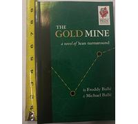 The Gold Mine: A Novel of Lean Turnaround