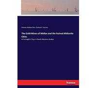 The Gold-Mines Of Midian And The Ruined Midianite Cities