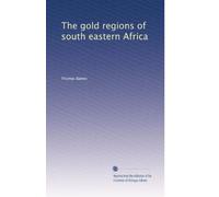The gold regions of south eastern Africa