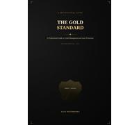 The Gold Standard : A Professional Guide to Credit Management and Asset Protection