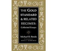 The Gold Standard And Related Regimes, Studies in Macroeconomic History Michael D. Bordo Strickland (Auteur)