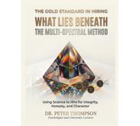 The Gold Standard In Hiring What Lies Beneath: The Multi-Spectral Method