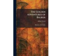 The Golden Adventures of Balboa: Discoverer of the Pacific