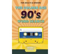 The Golden Age '90s Word Search: Relive the Best of the 1990s with Over 50 Nostalgic Puzzles