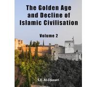 The Golden Age and Decline of Islamic Civilisation, Volume 2