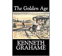 The Golden Age By Kenneth Grahame, Fiction, Fairy Tales & Folklore, Animals - Dragons, Unicorns & Mythical