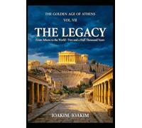 THE GOLDEN AGE OF ATHENS Volume VIII: The Legacy
