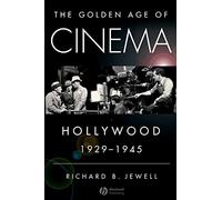 The Golden Age of Cinema: Hollywood, 1929-1945