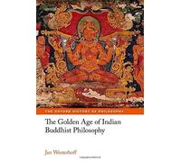 The Golden Age Of Indian Buddhist Philosophy In The First Millennium Ce
