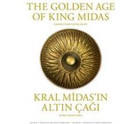 The Golden Age Of King Midas: Exhibition Catalogue