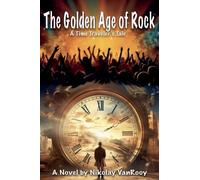 The Golden Age of Rock, A TimeTravelers Tale