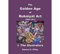The Golden Age Of Rubáiyát Art I. The Illustrators