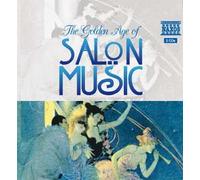 The Golden Age Of Salon Music : L'age D'or De La Musique De Salon