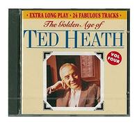 The Golden Age Of Ted Heath Vol.4
