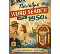 The Golden Age of the 1950s - A Nostalgic Word Search Puzzle Book Collection: Large Print Wordfind Puzzle Book for Seniors and Adults With Over 90 ... Music, and Memories to Keep the Mind Sharp