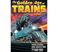 The Golden Age of Trains: Volume 3