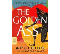 The Golden Ass: The Transformations of Lucius