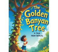 The Golden Banyan Tree - A Tale from Bengal