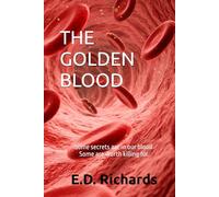 THE GOLDEN BLOOD: A Genetic Thriller of Power, Secrets and Survival