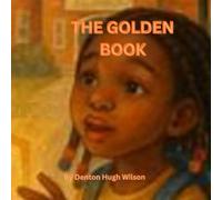 The Golden Book: A story about choosing the right path