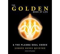 The Golden Book of Life: & The Plasma Soul Codes