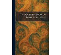 The Golden Book of Saint Augustine