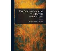 The Golden Book of the Dutch Navigators