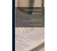 The Golden Bough a Study in Magic and Religion 1 - James George 18541941 Frazer - Creative Media Partners LLC - Livre en Anglais James George 18541941 FrazerJames George 18541941 Frazer (Auteur)