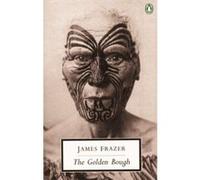 The Golden Bough, Penguin Twentieth-Century Classics James George Frazer (Auteur)