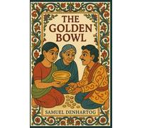 The Golden Bowl: Jataka Tale Rhymes